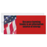 Burning books is a source of energy customized rack card