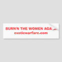 BURN'N THE WOMEN AGAIN!exoticwarfare.com bumper stickers by exoticwarfare BURN'N THE WOMEN AGAIN!exoticwarfare.com bumper stickers