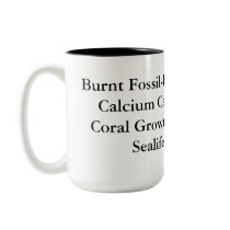 Burnt Fossil-Fuels:   Promoting Calcium Carbona... mugs
