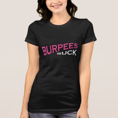 Burpees Suck - Funny Inspiration Shirt