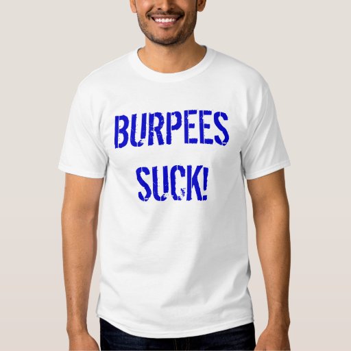 burpees suck tshirt