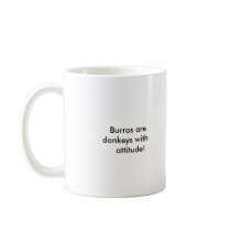 Burros,   Burros aredonkeys with      attitude!... mugs