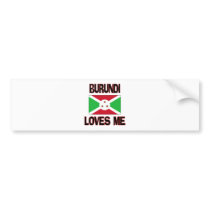 Burundi Loves Me bumper stickers by flagshirt Burundi Loves Me bumper stickers