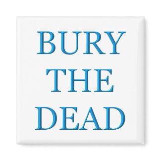 Bury The Dead Refrigerator Magnets