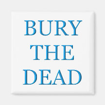 Bury The Dead Refrigerator Magnets