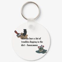 Bury Your Troubles Keychain
