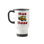 Bus Boss.  School Bus Driver Travel Mug