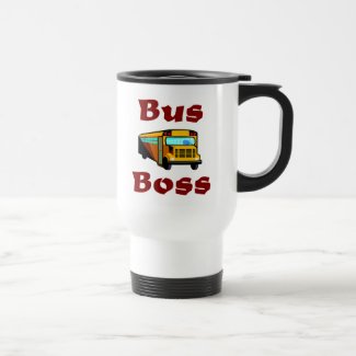 Bus Boss. School Bus Driver Travel Mug