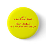 Bus Driver's Precious Cargo Button
