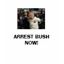 bush_arrest_0, ARREST BUSH NOW! t-shirts by OneActivist bush_arrest_0, ARREST BUSH NOW! t-shirts