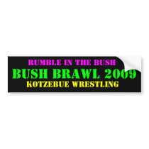 BUSH BRAWL 2009, KOTZEBUE, WRESTLING bumper stickers by kotzradio BUSH BRAWL 2009, KOTZEBUE, WRESTLING bumper stickers