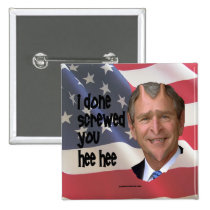 Bush Done Screwed Magnet buttons