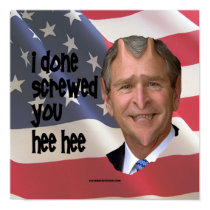 Bush Done Screwed Poster posters