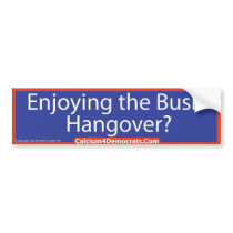 Bush Hangover - Bumper Sticker bumper stickers by WaterWalker Bush Hangover - Bumper Sticker bumper stickers
