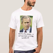 Bush is Stupid t-shirts by mirthaguajardo Bush is Stupid t-shirts