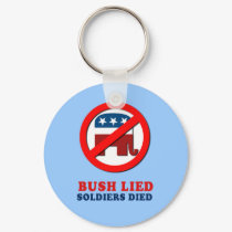 Bush lied. Soldiers died. keychains by Politicaltshirts Bush lied. Soldiers died. keychains