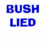 BUSH LIED t-shirts