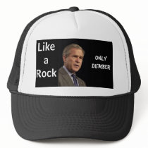 Bush, Like a Rock, Only Dumber hats by cheeseemac Bush, Like a Rock, Only Dumber hats