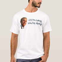Bush lying you're dying t-shirts by BrandonStarr Bush lying you're dying t-shirts