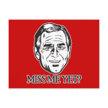 Bush, Miss Me Yet? Post Card