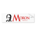 Bush = Moron bumper stickers
