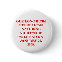 BUSH REPUBLICAN NATIONAL NIGHTMARE BUTTON by maximus7 BUSH REPUBLICAN NATIONAL NIGHTMARE BUTTON