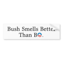 Bush Smells Better Than BO bumper stickers