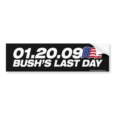 Bush's Last Day Bumper Sticker by strk3