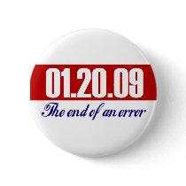 Bush's Last Day: The End of an Error. Pinback Button