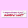 Business as usual bumper sticker