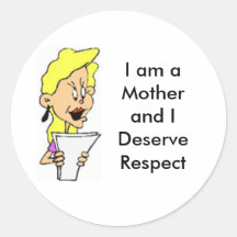 Business_augy, I am a Mother and I Deserve Respect Sticker