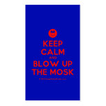 [Smile] keep calm and blow up the mosk  Business Cards