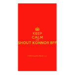 [Crown] keep calm and shout konnor bff  Business Cards
