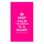 [Crown] keep calm yuh mudda is a man!!!  Business Cards