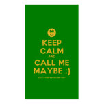 [Smile] keep calm and call me maybe ;)  Business Cards