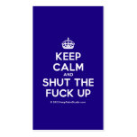 [Crown] keep calm and shut the fuck up  Business Cards