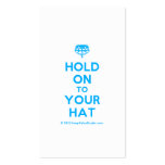[Crown upside down] hold on to your hat  Business Cards