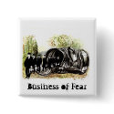 Business of Fear buttons