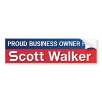 Business Owner for Scott Walker Bumper Sticker