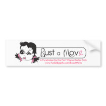 Bust A Move Bumper Sticker bumper stickers by fwderbygirls Bust A Move Bumper Sticker bumper stickers