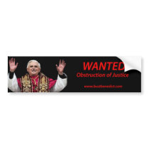 Bust Benedict:  Wanted for Obstruction of Justice bumper stickers