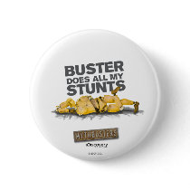 Buster Does all my Stunts Button