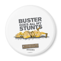Buster Does all my Stunts Magnet