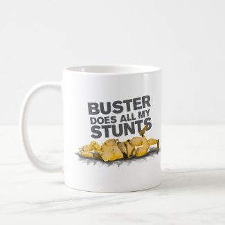 Buster Does all my Stunts Mug mug