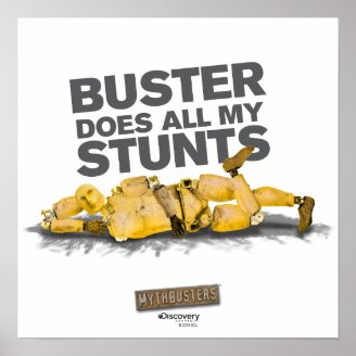 Buster Does all my Stunts Poster
