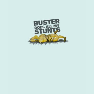 Buster Does all my Stunts T-Shirt shirt