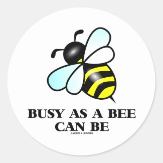 Busy As A Bee Can Be (Bee Saying) Sticker