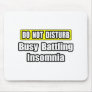 Busy Battling Insomnia Mouse Pad