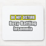 Busy Battling Insomnia Mouse Pad