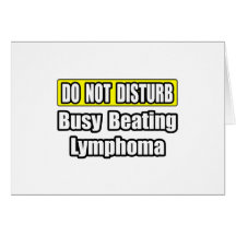 Busy Beating Lymphoma Greeting Cards